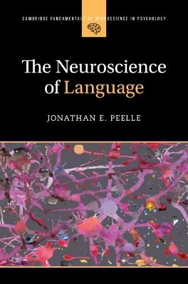 The Neuroscience of Language - Jonathan E. Peelle - cover