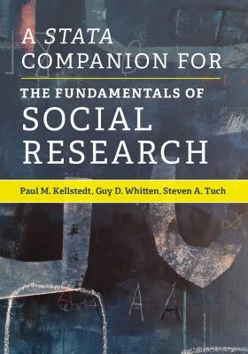 A Stata Companion for The Fundamentals of Social Research - Paul M. Kellstedt,Guy D. Whitten,Steven A. Tuch - cover
