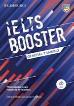 Cambridge English Exam Boosters IELTS Booster General Training with Photocopiable Exam Resources for Teachers