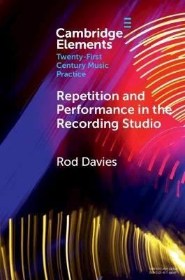 Repetition and Performance in the Recording Studio - Rod Davies - cover