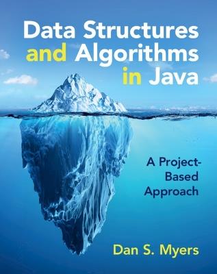 Data Structures and Algorithms in Java: A Project-Based Approach - Dan S. Myers - cover