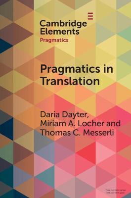 Pragmatics in Translation: Mediality, Participation and Relational Work - Daria Dayter,Miriam A. Locher,Thomas C. Messerli - cover