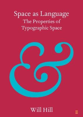 Space as Language: The Properties of Typographic Space - Will Hill - cover
