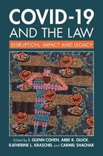 COVID-19 and the Law: Disruption, Impact and Legacy