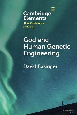 God and Human Genetic Engineering - David Basinger - cover