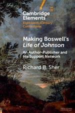 Making Boswell's Life of Johnson: An Author-Publisher and His Support Network
