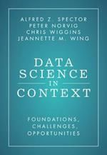 Data Science in Context: Foundations, Challenges, Opportunities