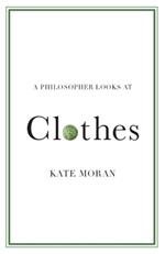 A Philosopher Looks at Clothes