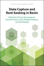 State Capture and Rent-Seeking in Benin: The Institutional Diagnostic Project