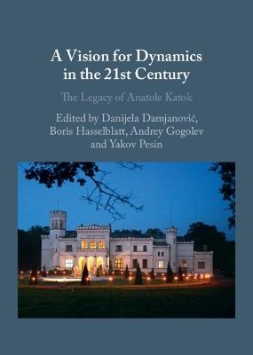 A Vision for Dynamics in the 21st Century: The Legacy of Anatole Katok - cover