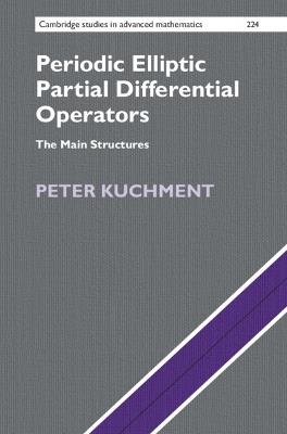 Periodic Elliptic Partial Differential Operators: The Main Structures - Peter Kuchment - cover
