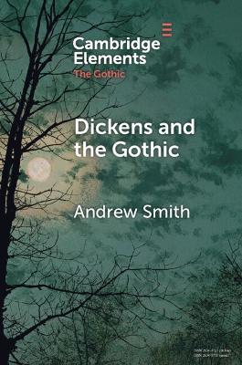 Dickens and the Gothic - Andrew Smith - cover
