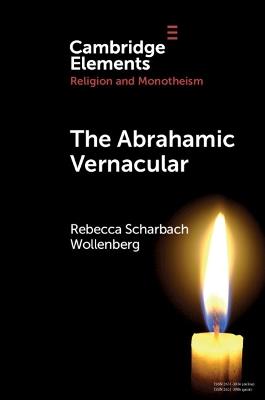The Abrahamic Vernacular - Rebecca Scharbach Wollenberg - cover