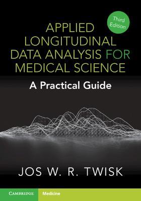 Applied Longitudinal Data Analysis for Medical Science: A Practical Guide - Jos W. R. Twisk - cover