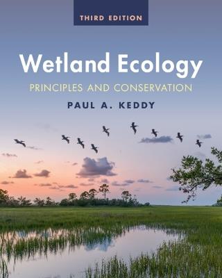 Wetland Ecology: Principles and Conservation - Paul A. Keddy - cover