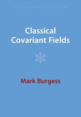 Classical Covariant Fields - Mark Burgess - cover