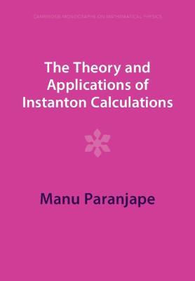 The Theory and Applications of Instanton Calculations - Manu Paranjape - cover