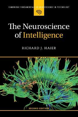 The Neuroscience of Intelligence - Richard J. Haier - cover