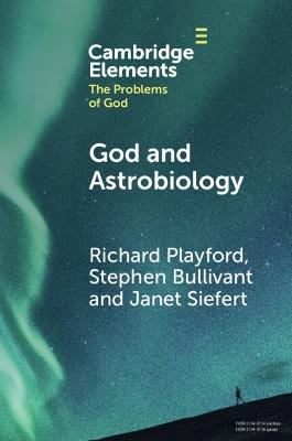 God and Astrobiology - Richard Playford,Stephen Bullivant,Janet Siefert - cover