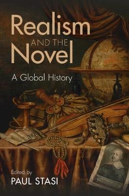 Realism and the Novel: A Global History - Paul Stasi - cover