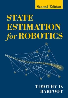 State Estimation for Robotics: Second Edition - Timothy D. Barfoot - cover
