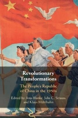 Revolutionary Transformations: The People's Republic of China in the 1950s - cover