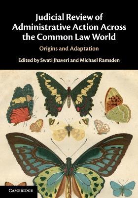 Judicial Review of Administrative Action Across the Common Law World: Origins and Adaptation - cover