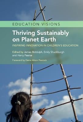 Thriving Sustainably on Planet Earth: Inspiring Innovation in Children's Education - cover