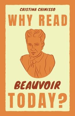 Why Read Beauvoir Today? - Cristina Chimisso - cover