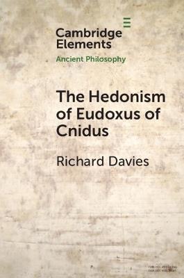 The Hedonism of Eudoxus of Cnidus - Richard Davies - cover