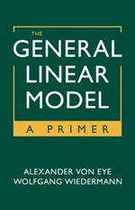 The General Linear Model: A Primer