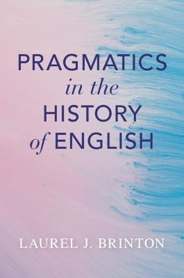 Pragmatics in the History of English - Laurel J. Brinton - cover