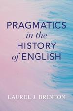Pragmatics in the History of English