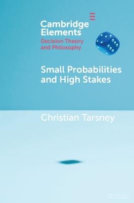 Small Probabilities and High Stakes - Christian Tarsney - cover