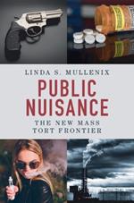 Public Nuisance: The New Mass Tort Frontier