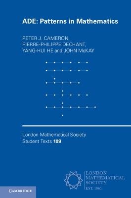 ADE: Patterns in Mathematics - Peter J. Cameron,Pierre-Philippe Dechant,Yang-Hui He - cover