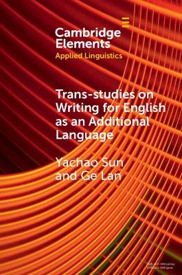 Trans-studies on Writing for English as an Additional Language - Yachao Sun,Ge Lan - cover