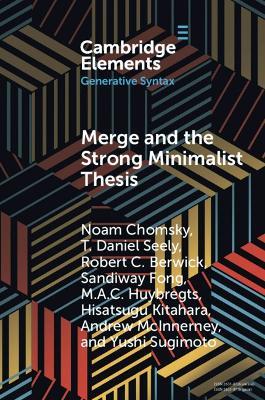 Merge and the Strong Minimalist Thesis - Noam Chomsky,T. Daniel Seely,Robert C. Berwick - cover