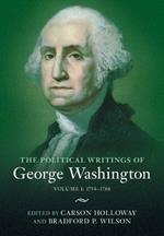 The Political Writings of George Washington: Volume 1, 1754–1788: Volume I: 1754–1788