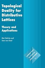 Topological Duality for Distributive Lattices: Theory and Applications