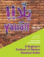 Yalla Part One: Volume 1: A Beginner's Textbook of Modern Standard Arabic