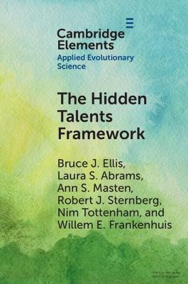 The Hidden Talents Framework: Implications for Science, Policy, and Practice - Bruce J. Ellis,Laura S. Abrams,Ann S. Masten - cover