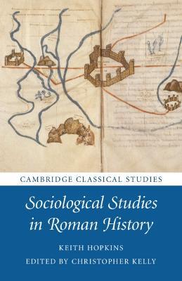 Sociological Studies in Roman History - Keith Hopkins - cover