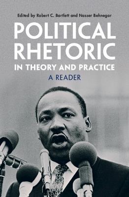 Political Rhetoric in Theory and Practice: A Reader - cover