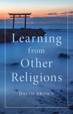 Learning from Other Religions - David Brown - cover
