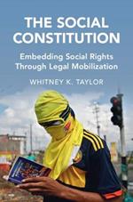 The Social Constitution: Embedding Social Rights Through Legal Mobilization