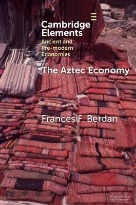 The Aztec Economy - Frances F. Berdan - cover