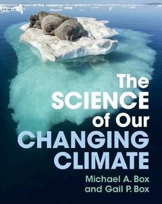 The Science of Our Changing Climate - Michael A. Box,Gail P. Box - cover