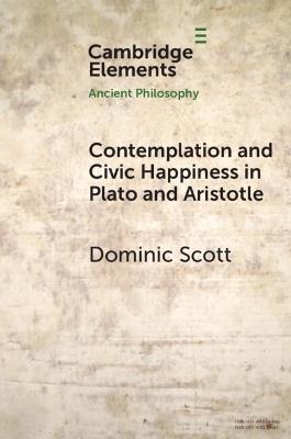 Contemplation and Society in Plato and Aristotle - Dominic Scott - cover