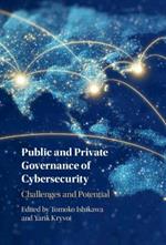 Public and Private Governance of Cybersecurity: Challenges and Potential